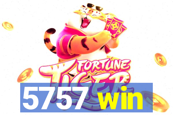 5757 win